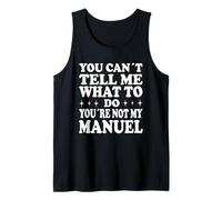 You Can't Tell Me What To Do You'Re Not My Manuel Camiseta sin Mangas