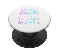 You Can't Tell Me What To Do You'Re Not My Mará PopSockets PopGrip Adhesivo