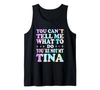 You Can't Tell Me What To Do You'Re Not My Tina Camiseta sin Mangas
