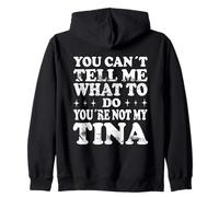 You Can't Tell Me What To Do You'Re Not My Tina Sudadera con Capucha