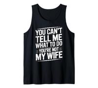 You Can't Tell Me What To Do You're Not My Wife Funny Couple Camiseta sin Mangas