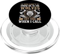You Can't Throw Me To The Wolves They Come When I Call PopSockets PopGrip para MagSafe