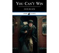 You Can't Win: The 1926 Classic (Annotated)