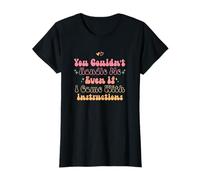 You Couldn'T Handle Me Even If I Came with Instructions Camiseta