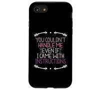 You Couldn'T Handle Me Even If I Came with Instructions Carcasa para iPhone SE (2020) / 7/8