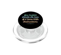 You Couldn'T Handle Me Even If I Came with Instructions PopSockets PopGrip para MagSafe