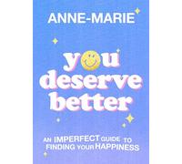 You Deserve Better: The Sunday Times Bestselling Guide to Finding Your Happiness