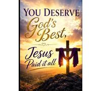 You Deserve God's Best :Jesus Paid it all