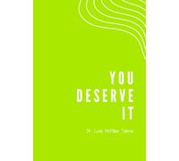 You Deserve It: A Guided Journal for Self-Discovery, Wholeness, and Personal Growth