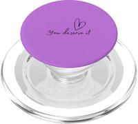 You Deserve it - Frase PopSockets PopGrip para MagSafe