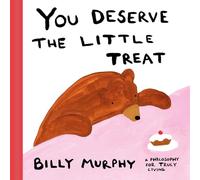 You Deserve the Little Treat: A Philosophy for Truly Living