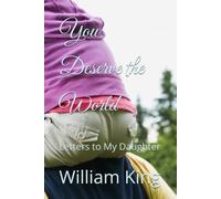 You Deserve the World: Letters to My Daughter