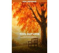 You Deserve This Autumn: A Self-Help Guide to Slowing Down, Letting Go & Coming Home to Yourself
