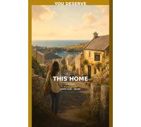 You Deserve This Home: A Novel