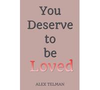 You Deserve to be Loved