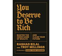 You Deserve to Be Rich: Master the Inner Game of Wealth and Claim Your Future