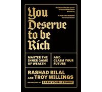 You Deserve To Be Rich: THE NEW YORK TIMES BESTSELLER: Master the Inner Game of Wealth and Claim Your Future