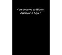 You Deserve to Bloom-Again and Again: A Minimalist Black Journal for Growth, Healing, and Gentle Resilience | 6x9 Lined Notebook for Self-Reflection, Renewal, and Inner Strength