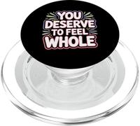 You Deserve To Feel Whole Self-Love Healing Affirmation - PopSockets PopGrip para MagSafe
