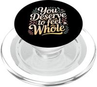 You Deserve To Feel Whole Self-Love Healing Affirmation |- PopSockets PopGrip para MagSafe