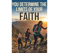 You Determine the Limit of Your faith: Write It Down, Lay It Down: A Faith Journal for Releasing Stress and Trusting God Daily