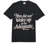 You Did Not Wake Up To Be Adequate Motivación |- Comfort Colors Adult Heavyweight T-Shirt