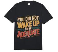 You Did Not Wake Up To Be Adequate Motivación |- Comfort Colors Adult Heavyweight T-Shirt