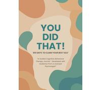 You Did That!: A Guided Cognitive Behavioral Therapy (CBT) Journal - developed with guidance from a licensed psychologist