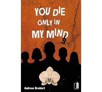 You die only in my mind