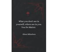 You Do Matter| The Originals | Notebook/Journal/Diary | 6"x9" 120p. |Gray lined