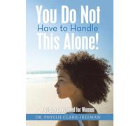 You Do Not Have to Handle This Alone!: A 21-Day Devotional for Women