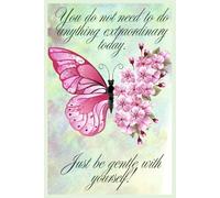 You do not need to do anything extraordinary today.: Just be gentle with yourself! Journal, 120 lined pages, uniquely designed with beautiful butterflies