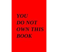 YOU DO NOT OWN THIS BOOK