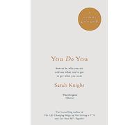 You Do You: How to Be Who You Are to Get What You Want (A No F*cks Given Guide)