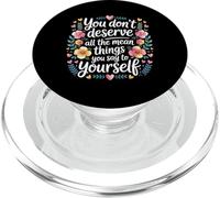 You Don’t Deserve The Things You Tell Yourself - PopSockets PopGrip para MagSafe
