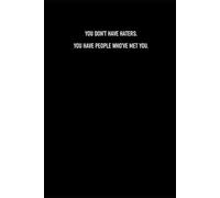“YOU DON’T HAVE HATERS. YOU HAVE PEOPLE WHO’VE MET YOU.” - A Sarcastic Office Notebook (A5, 120 Lined Pages) - A Sarcastic Office Notebook for Office Humour, Work Meetings, and Daily Notes