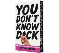 You Don’t Know Dick: How I Healed my Daddy Issues Fixing Broken Dicks