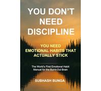 You Don’t Need Discipline: You Need Emotional Habits That Actually Stick
