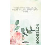 You Don’t Rise to Goals, You Fall to the Level of Your Daily Habits: Ruled Notebook, 100 Pages: For discipline, planning, and consistent action