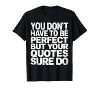 You Don't Have To Be But Your Quotes Sure Do Camiseta