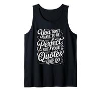 You Don't Have To Be But Your Quotes Sure Do - Camiseta sin Mangas