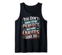 You Don't Have To Be But Your Quotes Sure Do - Camiseta sin Mangas