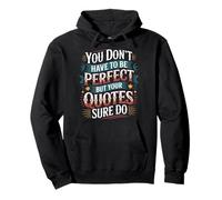 You Don't Have To Be But Your Quotes Sure Do - Sudadera con Capucha