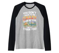 You don't Have To Be Crazy Camp With Us We Will Train You Camiseta Manga Raglan