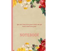 You Don't Have To Be Great To Start, But You Have To Start To Be Great: A positively inspiring grid notebook for writing