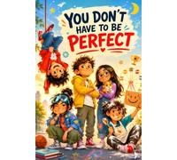 You Don't Have to Be Perfect: Nine Stories About Trying Anyway