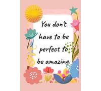 You don't have to be perfect to be amazing-Lined Notebook with heart interior