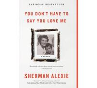 You Don't Have to Say You Love Me: A Memoir