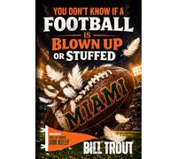 You Don't Know if a Football is Blown Up or Stuffed: My Life in College Football