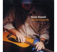 You Don't Know Me by Kevin Russell (2013-05-03)